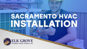 Elk Grove Plumbing And Drain 2 Sacramento Hvac Installation